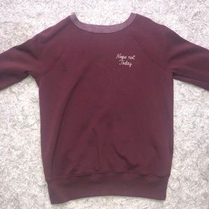 “ nope not today “ sweat shirt